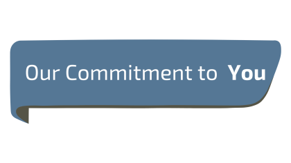 Our Commitment to You Our Commitment to You